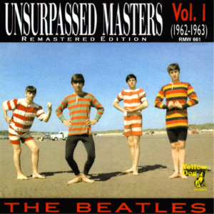 THE BEATLES - UNSURPASSED MASTERS ( Remastered Edition ) RMW 2011 / 7 CD's !!!