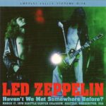 LED ZEPPELIN - HAVEN'T WE MET SOMEWHERE BEFORE? / 3 CD's !